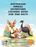 Australian Animal Adventurers Coloring Book and Fun Facts B0CRHKRM9V Book Cover