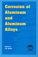 Corrosion of Aluminum and Aluminum Alloys 0871706296 Book Cover