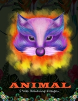 Animal stress relieving designs: An Adult Coloring Book with Elephants, Owls, Horses, Cats, and Many More! B08HJ53B28 Book Cover
