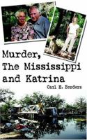 Murder, The Mississippi and Katrina 1425934315 Book Cover