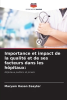 Importance et impact de la qualit� et de ses facteurs dans les h�pitaux 6204102966 Book Cover