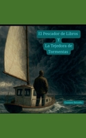 El Pescador de Libros y La Tejedora de Tormentas (Spanish Edition) B0G63FQY1W Book Cover