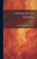 Horacio En Espa�a; Volume 1 1021634409 Book Cover