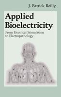 Applied Bioelectricity: From Electrical Stimulation to Electropathology