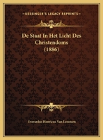 De Staat In Het Licht Des Christendoms (1886) 1169582540 Book Cover