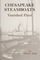 Chesapeake Steamboats: Vanished Fleet 0870334557 Book Cover