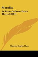 Morality: An Essay On Some Points Thereof 1146890052 Book Cover