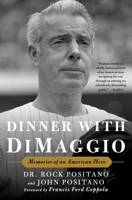 Dinner with DiMaggio: Memories of An American Hero 1501156853 Book Cover