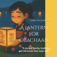 A Lantern for Obachaan: “A story of family, tradition, and the bonds that never dim.” B0FR6GL3SD Book Cover