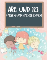 ABC und 123 Färbung und Rückverfolgung Buch für Kinder: Lernen Alphabet und Zahl Rückverfolgung Buch für Kinder, ABC und 123 Handschrift Praxis ... Jahren Lesen und Schreiben 4096751685 Book Cover