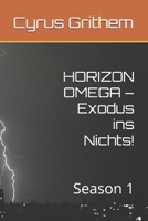 HORIZON OMEGA – Exodus ins Nichts!: Season 1 (German Edition) B0F3JK2J5X Book Cover