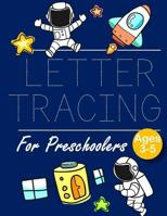 Letter Tracing for Preschoolers: Space Letter Tracing Book Practice for Kids Ages 3+ Alphabet Writing Practice Handwriting Workbook Kindergarten toddler 1097312739 Book Cover