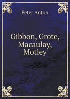 Gibbon, Grote, Macaulay, Motley 5519002401 Book Cover