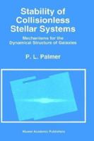 Stability of Collisionless Stellar Systems: Mechanisms for the Dynamical Structure of Galaxies 0792324552 Book Cover
