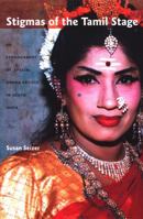 Stigmas of the Tamil Stage: An Ethnography of Special Drama Artists in South India 0822334437 Book Cover