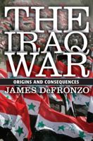The Iraq War: Origins and Consequences 0813343917 Book Cover
