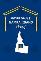 Proud To Call Nampa, Idaho Home: Nampa ID Note Book 1099121663 Book Cover