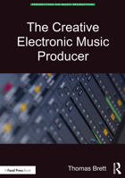 The Creative Electronic Music Producer 0367900793 Book Cover