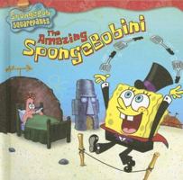 The Amazing Spongebobini (Nick Spongebob Squarepants (Simon Spotlight)) 0439539692 Book Cover