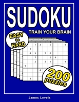 200 Sudoku Puzzles Easy to Hard: Sudoku puzzle book for Adults to Train your Brain B0875YYFP2 Book Cover