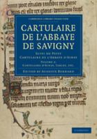 Cartulaire de L'Abbaye de Savigny. Suivi Du Petit Cartulaire de L'Abbaye D'Ainay. Vol. 2, (A0/00d.1853) 2012527841 Book Cover