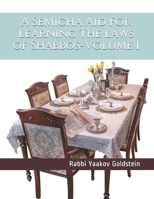 A Semicha Aid For Learning The laws of Shabbos-Volume 1 B08T7FGTTD Book Cover