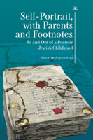 Self-Portrait, with Parents and Footnotes: In and Out of a Postwar Jewish Childhood 1644696215 Book Cover