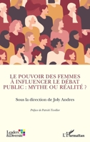 Le pouvoir des femmes à influencer le débat public : mythe ou réalité ? (Leaders & Diversité) (French Edition) 2343256144 Book Cover
