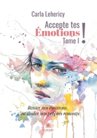Accepte tes émotions !: Tome 1 B08MSQ3XWG Book Cover