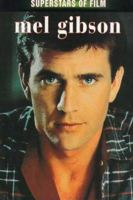 Mel Gibson (Superstars of Film) 0791046435 Book Cover
