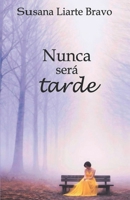 Nunca será tarde (Spanish Edition) B0GY9R8TTX Book Cover