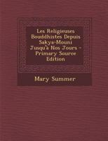 Les Religieuses Bouddhistes Depuis Sakya-Mouni Jusqu'à Nos Jours 1019113987 Book Cover