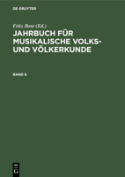 Jahrbuch Für Musikalische Volks Und Völkerkunde (Jahrbuch Für Musikalische Volks Und Völkerkunde, 6) 3112415558 Book Cover