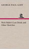 Nick Baba's Last Drink and Other Sketches 9356784442 Book Cover