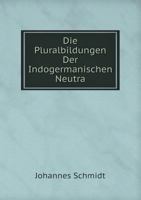Die Pluralbildungen Der Indogermanischen Neutra 1144565189 Book Cover