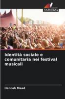 Identità sociale e comunitaria nei festival musicali (Italian Edition) 6207833937 Book Cover