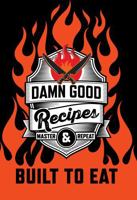 Damn Good Recipes — Built to Eat: Recipe Journal B0GWDH67W2 Book Cover