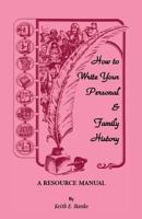 How to write your personal & family history: A resource manual 1556131739 Book Cover