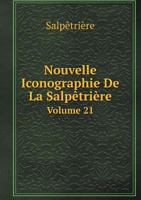 Nouvelle Iconographie de La Salpetriere 5518784082 Book Cover