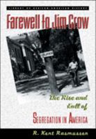 Farewell to Jim Crow: The Rise and Fall of Segregation in America (Library of African-American History) 0816032483 Book Cover