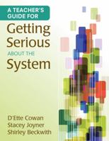 A Teacher's Guide for Getting Serious about the System 1452205124 Book Cover