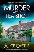 Murder at the Tea Shop: An utterly gripping and addictive cozy mystery (Sarah Vane Mysteries) 1835253474 Book Cover