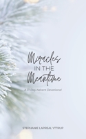 Miracles in the Meantime: A 31-Day Advent Devotional B08M8CRRF6 Book Cover