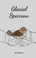 Glacial Sparrow 9908100238 Book Cover