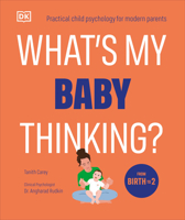 What's My Baby Thinking?: Practical Child Psychology for Modern Parents B0DTP6T3DT Book Cover