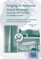 Forging and American Grand Strategy: Securing a Path Through a Complex Future 1782665390 Book Cover