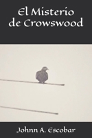 El Misterio de Crowswood (El Fulgor de las Tinieblas) (Spanish Edition) 1799085651 Book Cover