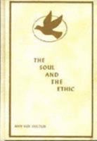 The Soul and the Ethic 0917187075 Book Cover