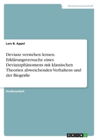 Devianz verstehen lernen. Erkl?rungsversuche eines Devianzph?nomens mit klassischen Theorien abweichenden Verhaltens und der Biografie 3346739295 Book Cover