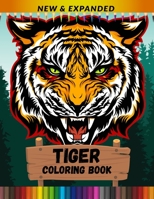 Tiger Coloring Book (New & Expanded): An Adult Coloring Book for Tiger Lovers B08T4DD8X4 Book Cover